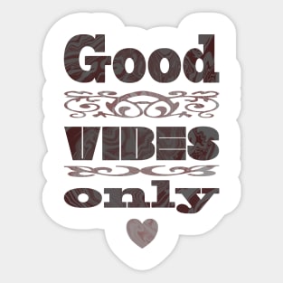 Good Vibes Only Sticker